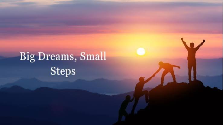 Small Steps, Big Dreams